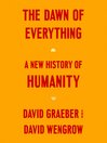 The dawn of everything : a new history of humanity